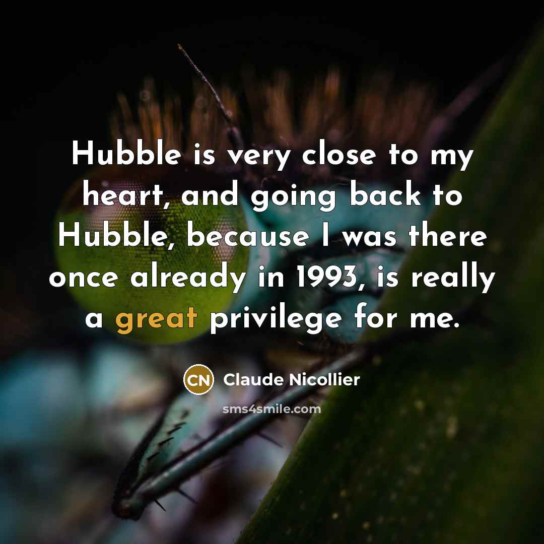 “Hubble is very close to my heart, and going back…” quote by Claude Nicollier
