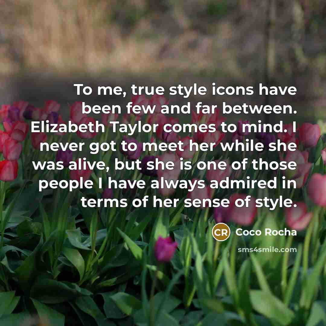 “To me, true style icons have been few and far…” quote by Coco Rocha