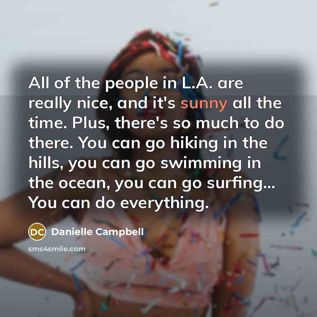 “All of the people in L.A. are really nice, and…” quote by Danielle Campbell