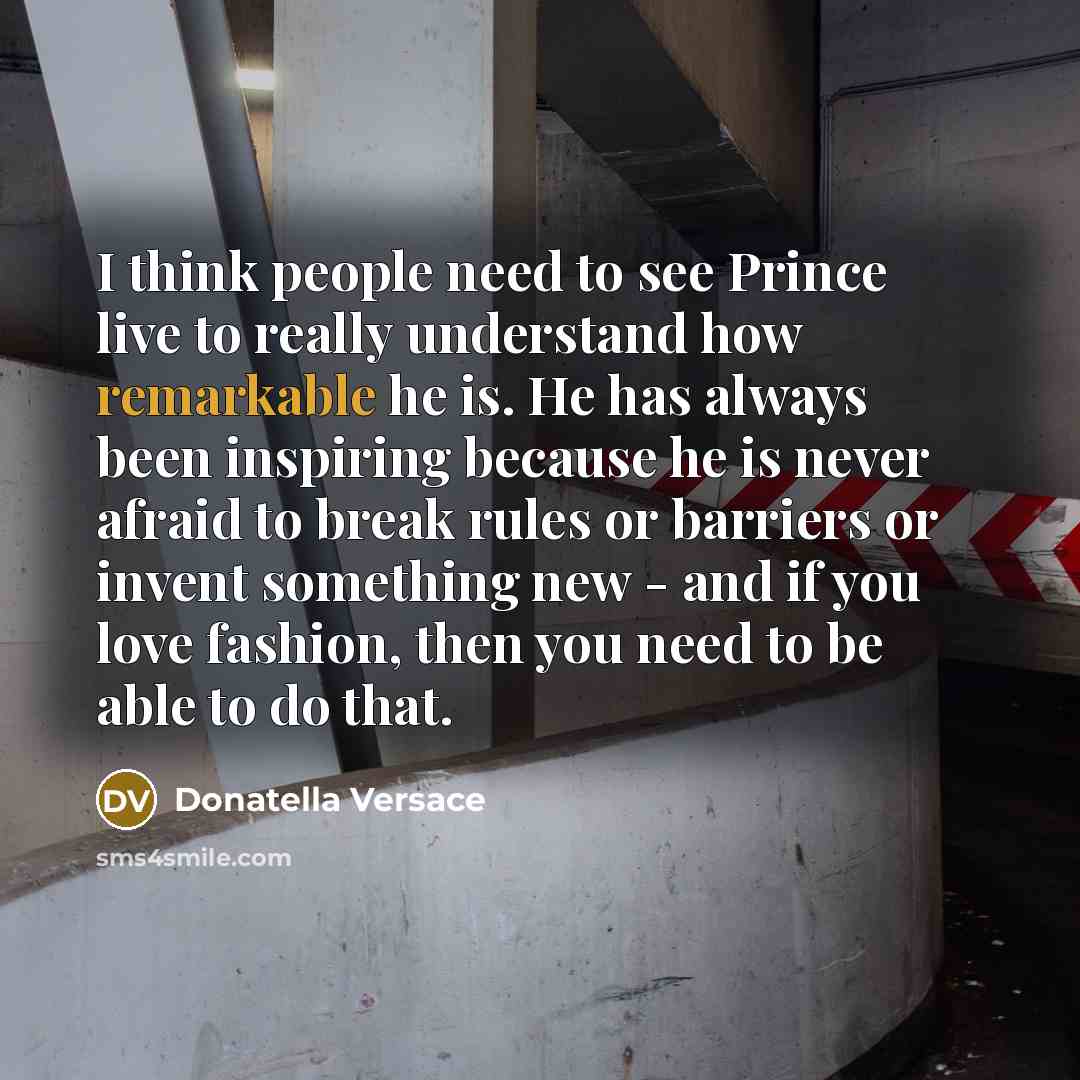 “I think people need to see Prince live to really…” quote by Donatella Versace
