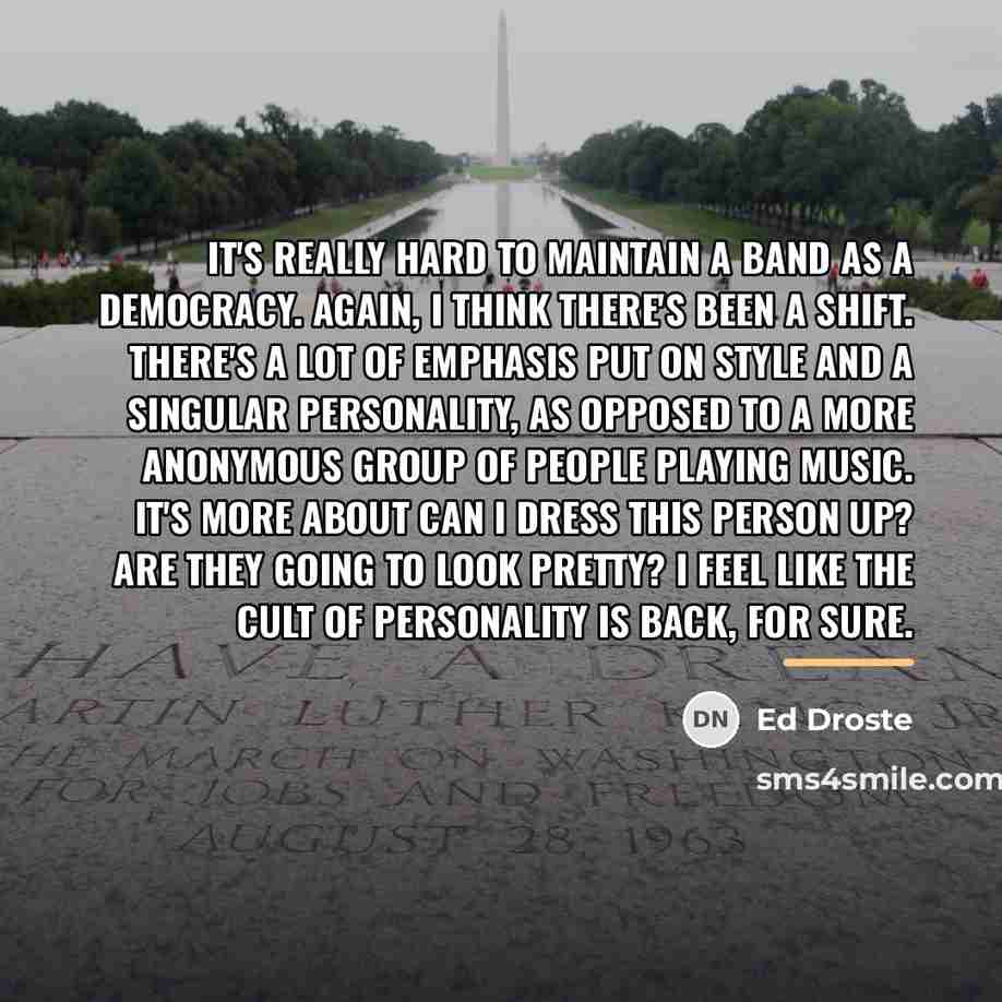 “It's really hard to maintain a band as a democracy.…” quote by Ed Droste