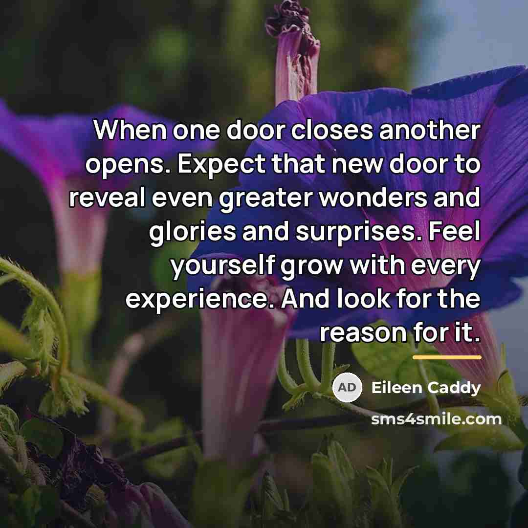“When one door closes another opens. Expect that new door…” quote by Eileen Caddy