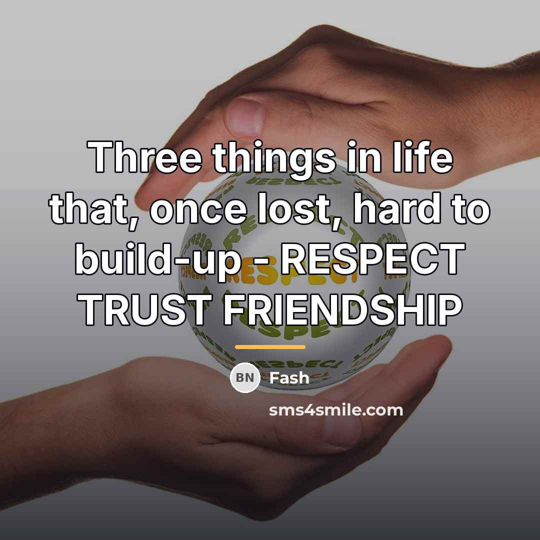 “Three things in life that, once lost, hard to build-up…” quote by Fash