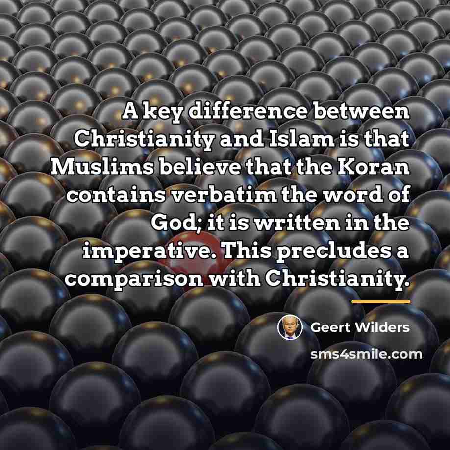 “A key difference between Christianity and Islam is that Muslims…” quote by Geert Wilders