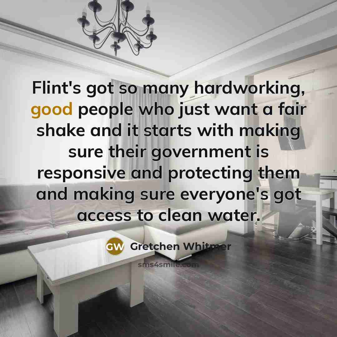 “Flint's got so many hardworking, good people who just want…” quote by Gretchen Whitmer