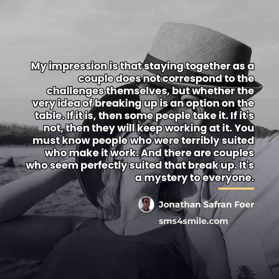 “My impression is that staying together as a couple does…” quote by Jonathan Safran Foer