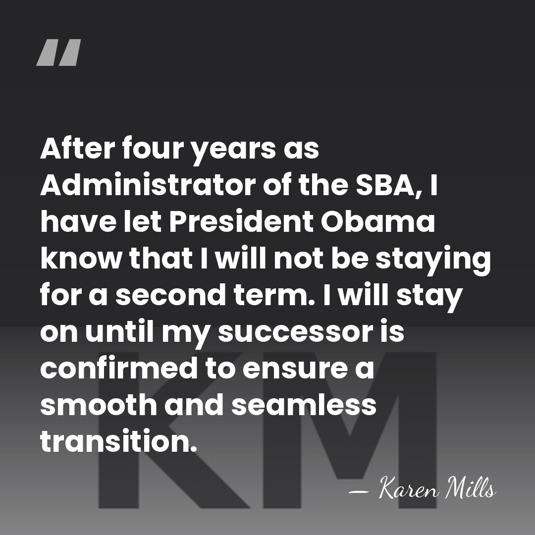 After four years as Administrator of the SBA, I have let President&hellip; - Karen Mills