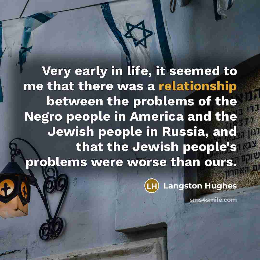“Very early in life, it seemed to me that there…” quote by Langston Hughes