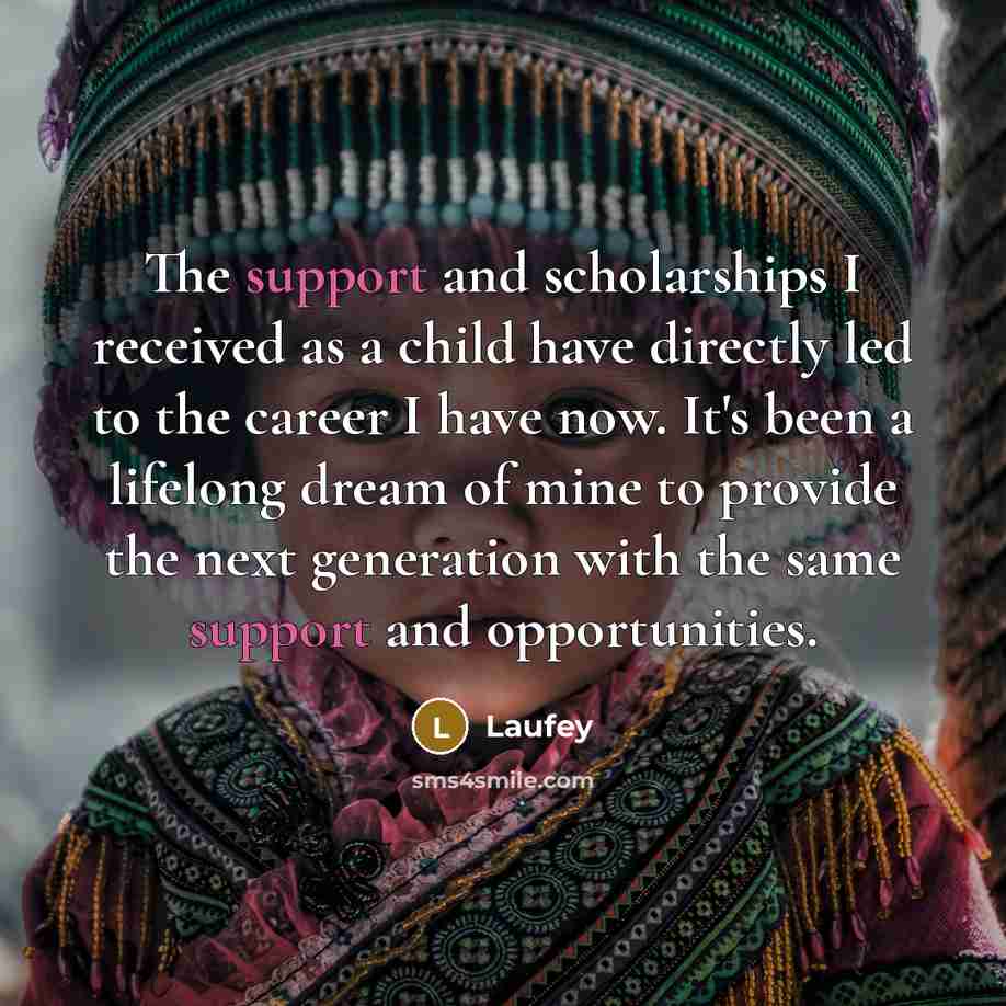 “The support and scholarships I received as a child have…” quote by Laufey