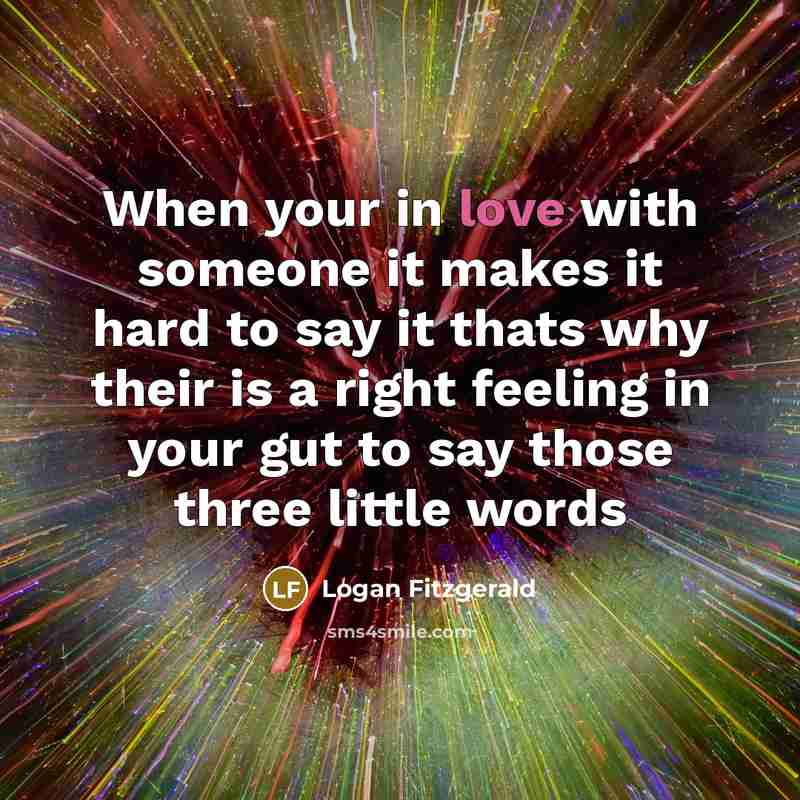“When your in love with someone it makes it hard…” quote by Logan Fitzgerald