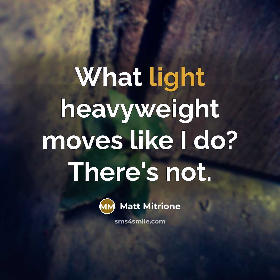 “What light heavyweight moves like I do? There's not.…” quote by Matt Mitrione