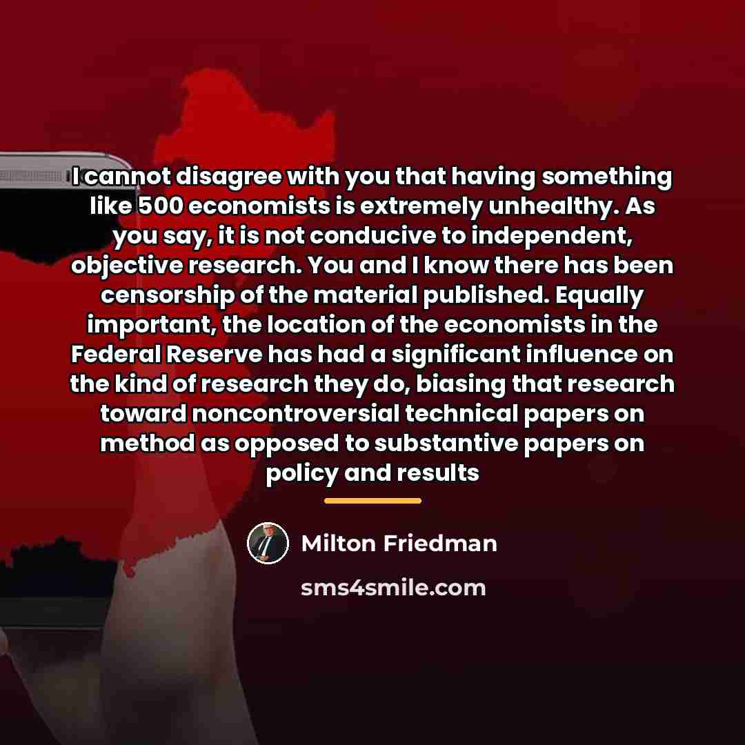 “I cannot disagree with you that having something like 500…” quote by Milton Friedman