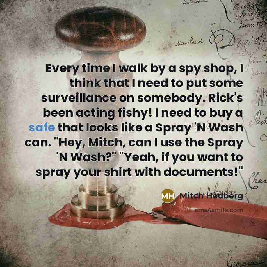 “Every time I walk by a spy shop, I think…” quote by Mitch Hedberg