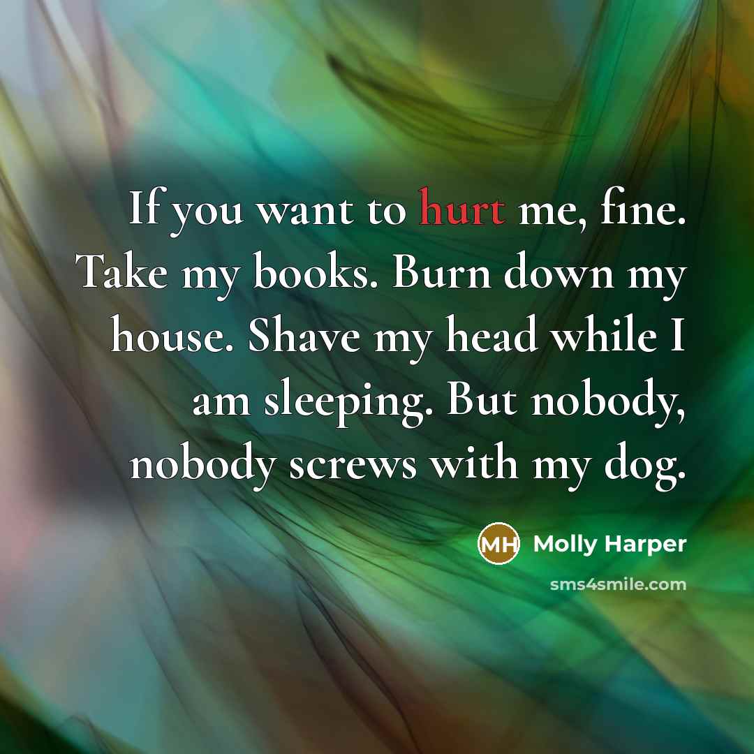 “If you want to hurt me, fine. Take my books.…” quote by Molly Harper