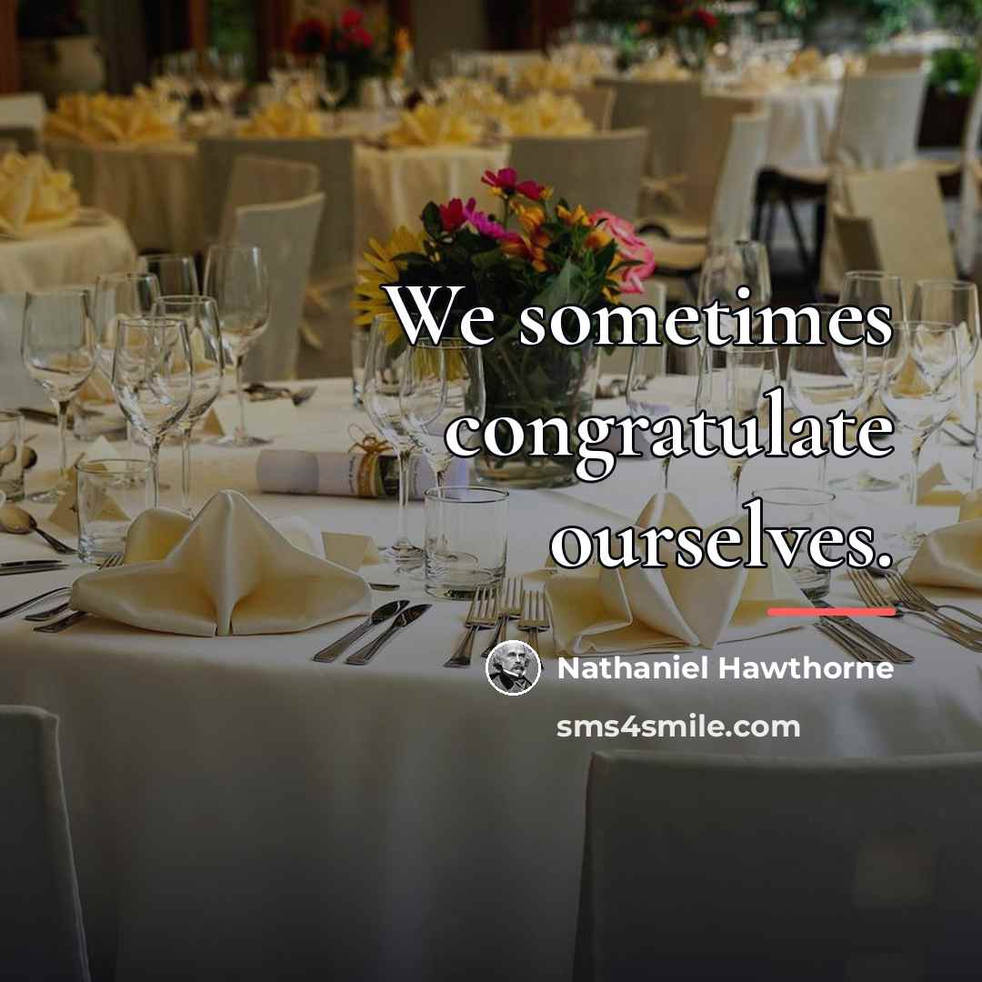 “We sometimes congratulate ourselves.…” quote by Nathaniel Hawthorne