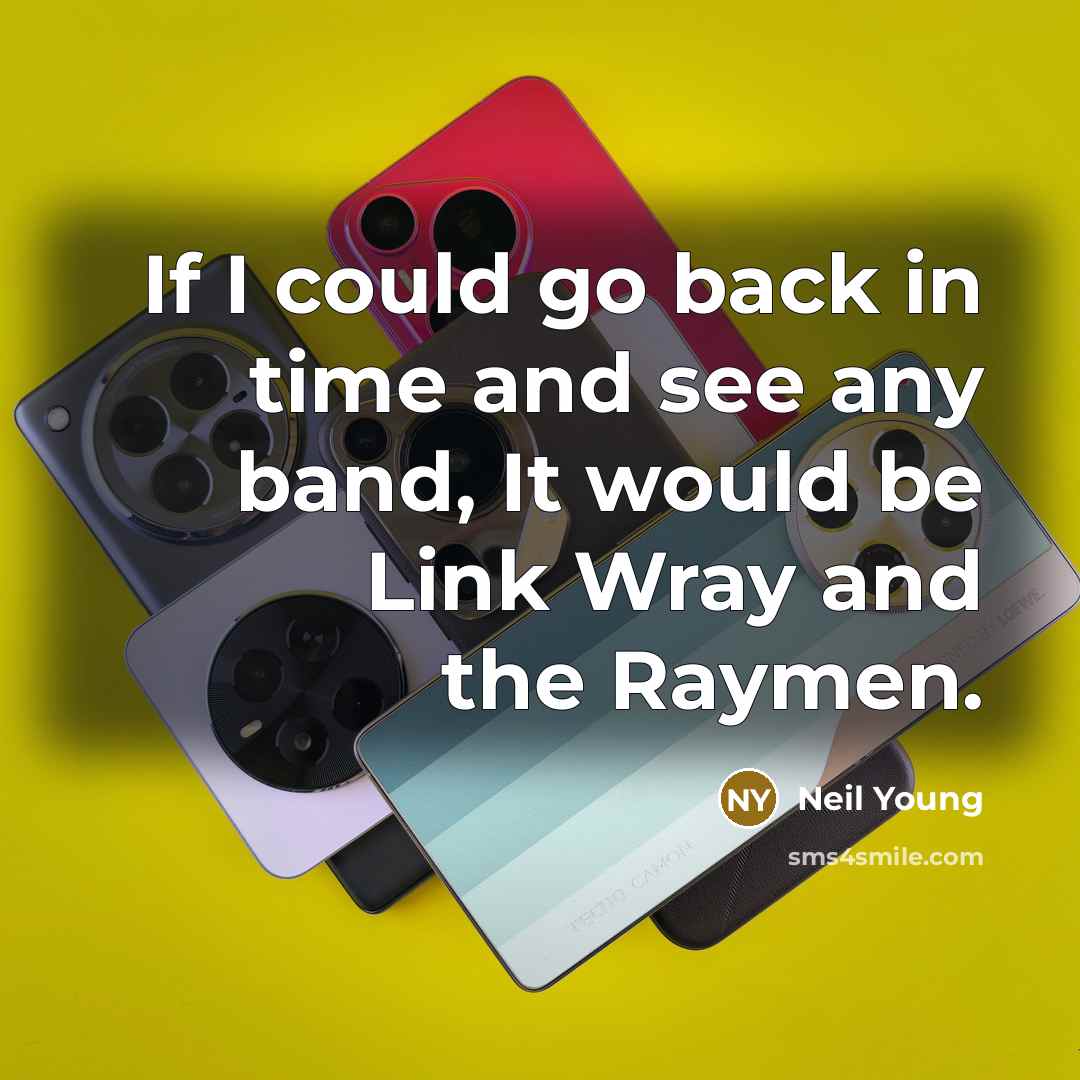 “If I could go back in time and see any…” quote by Neil Young