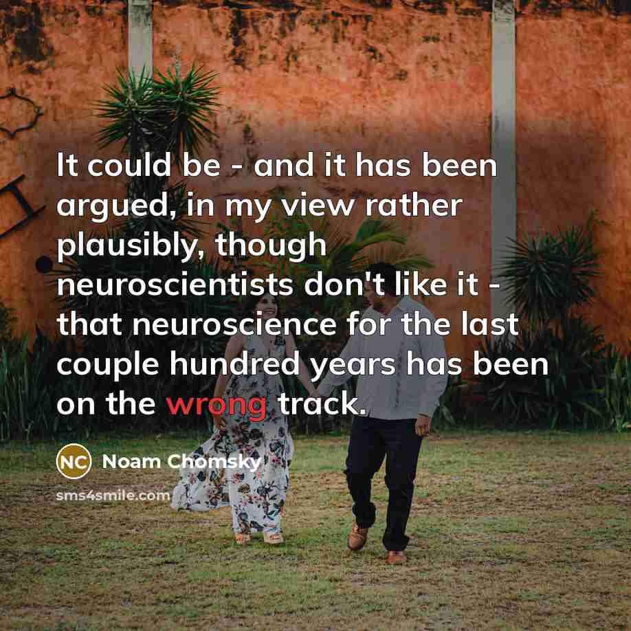 “It could be - and it has been argued, in…” quote by Noam Chomsky
