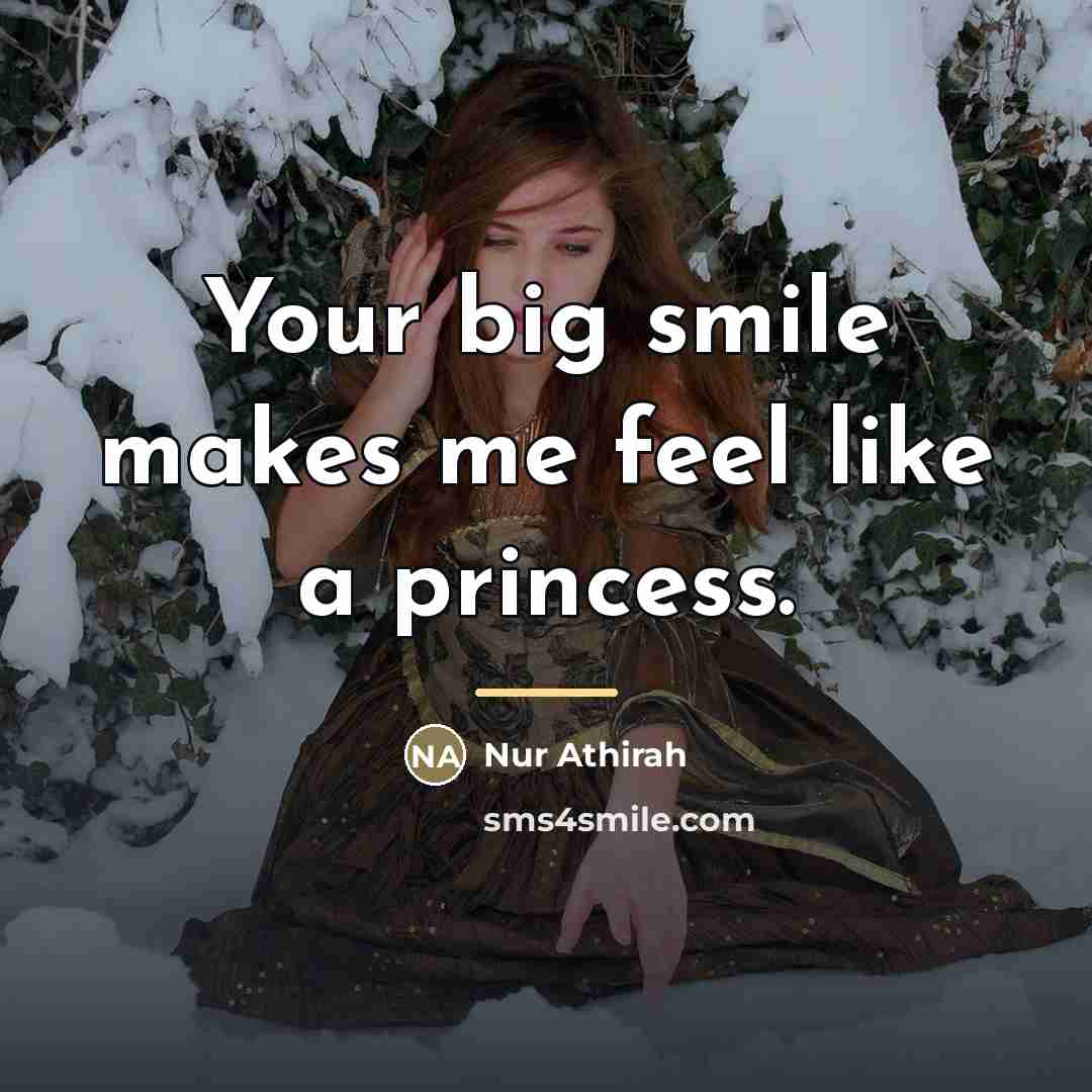 “Your big smile makes me feel like a princess.…” quote by Nur Athirah