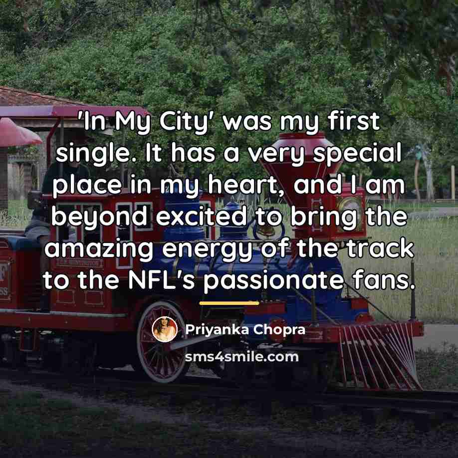 “'In My City' was my first single. It has a…” quote by Priyanka Chopra