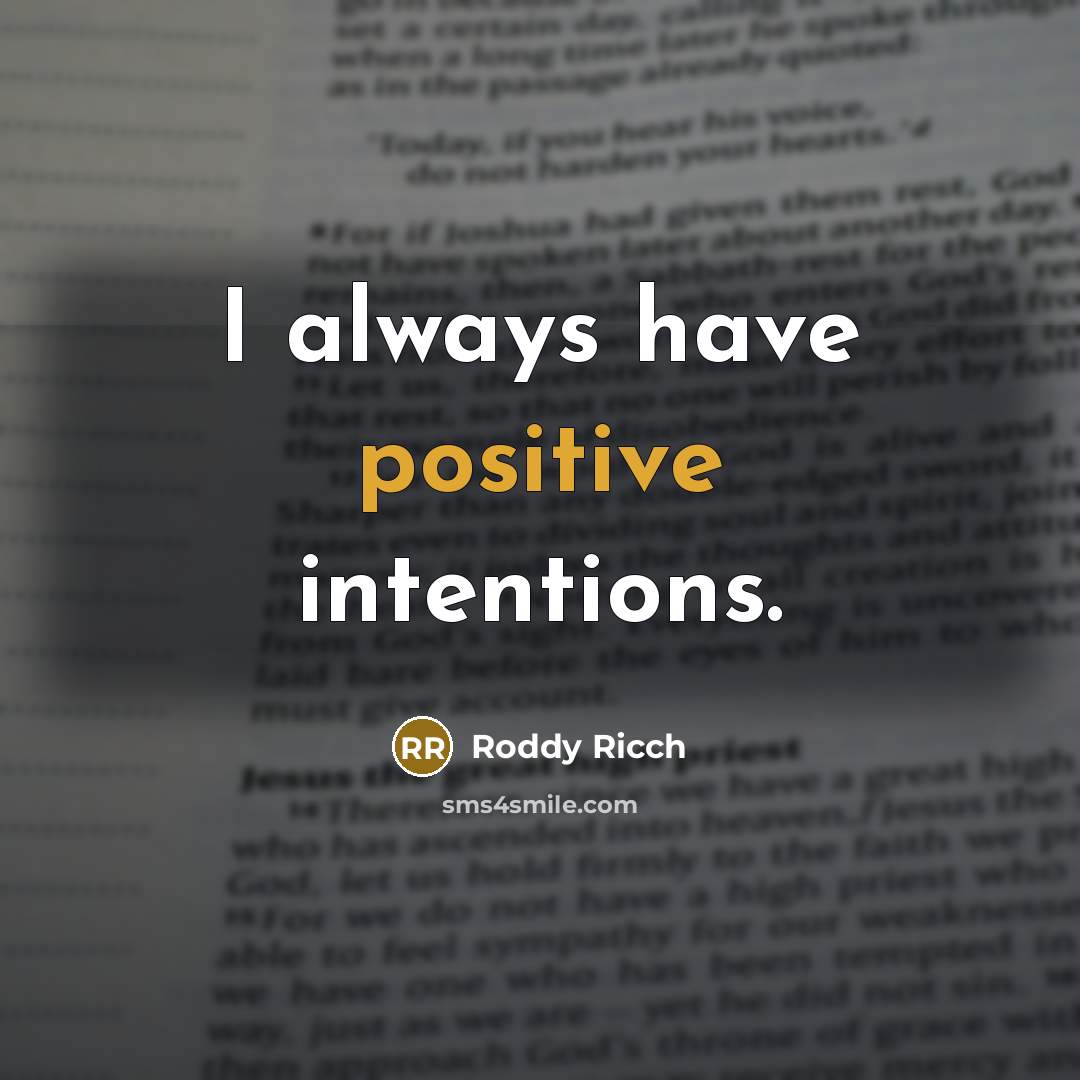 “I always have positive intentions.…” quote by Roddy Ricch