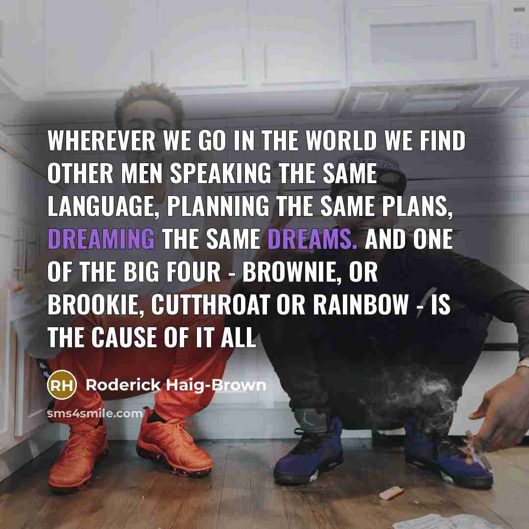 “Wherever we go in the world we find other men…” quote by Roderick Haig-Brown