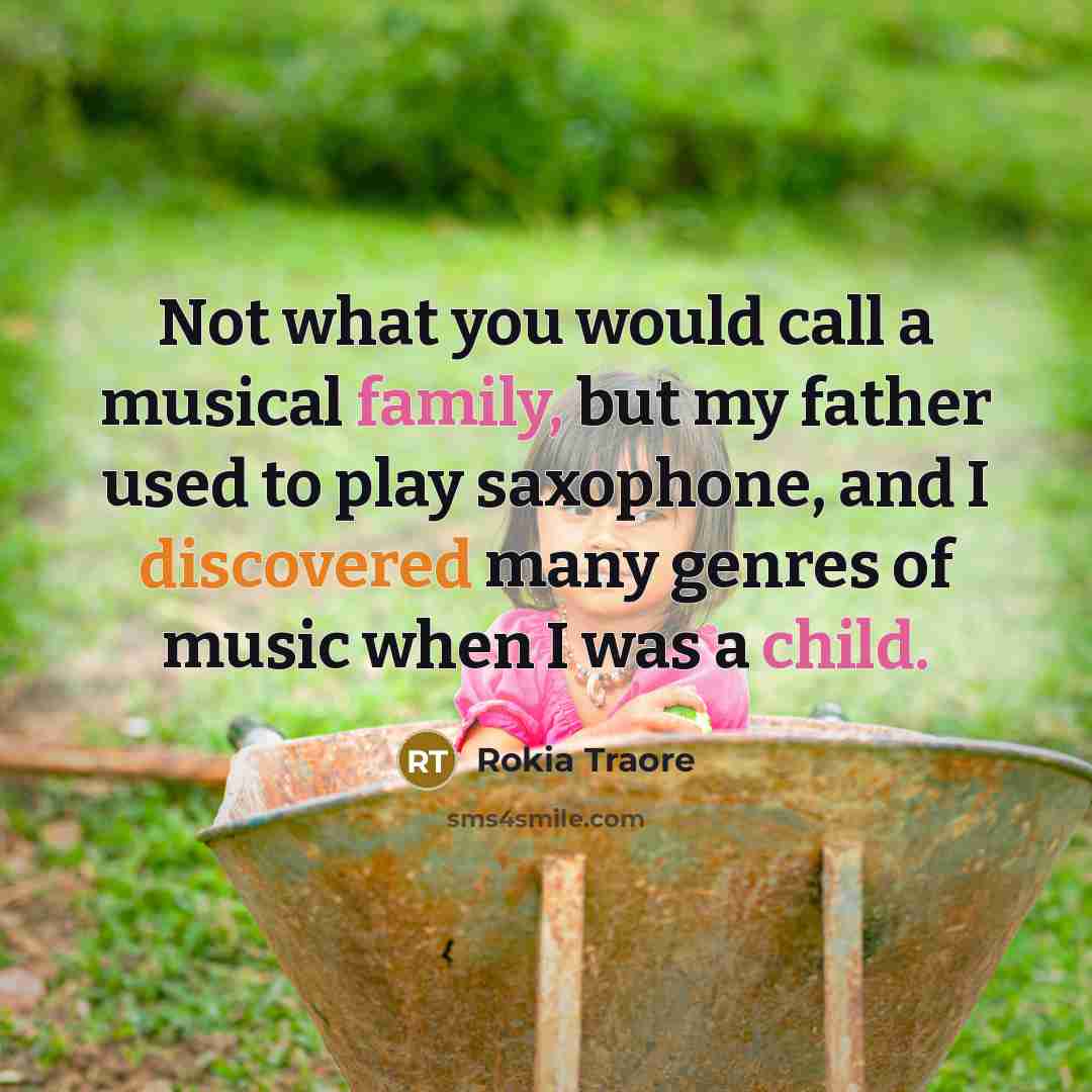 “Not what you would call a musical family, but my…” quote by Rokia Traore