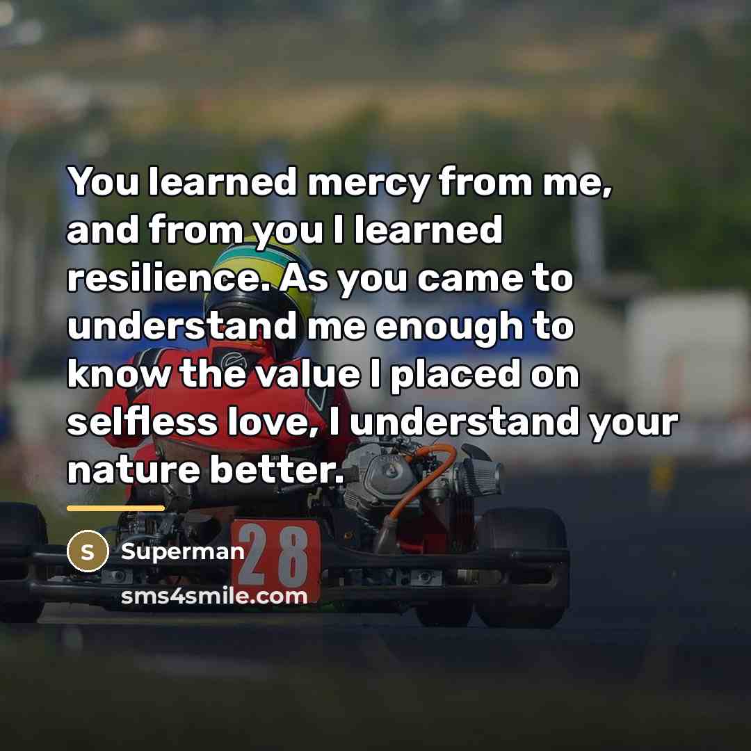 “You learned mercy from me, and from you I learned…” quote by Superman