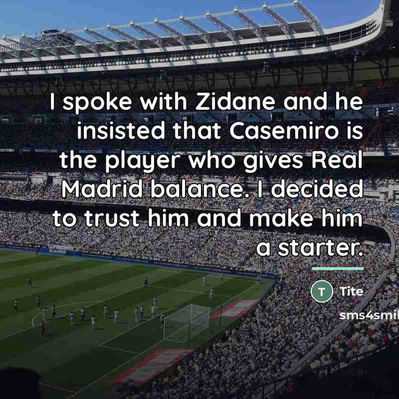 “I spoke with Zidane and he insisted that Casemiro is…” quote by Tite