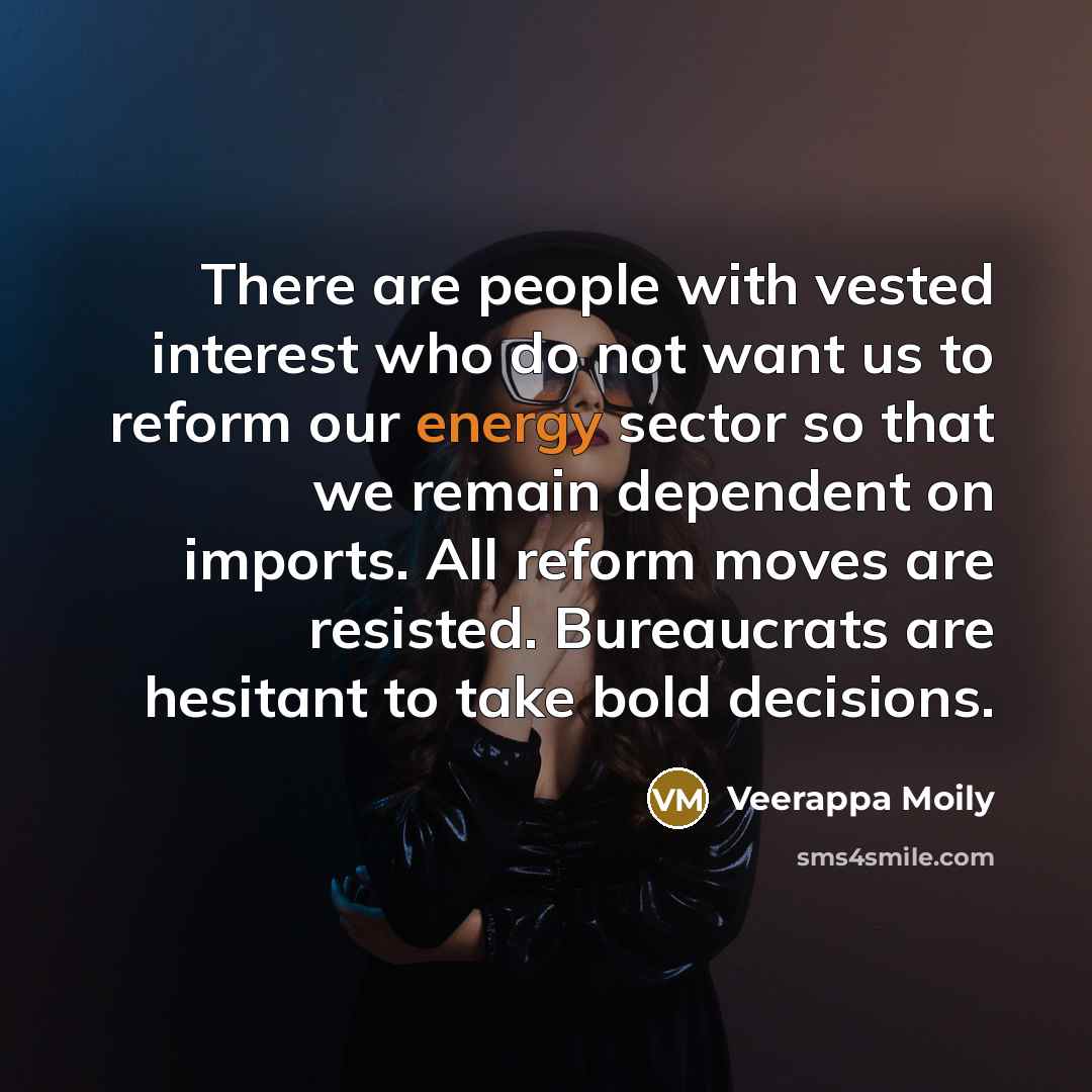 “There are people with vested interest who do not want…” quote by Veerappa Moily