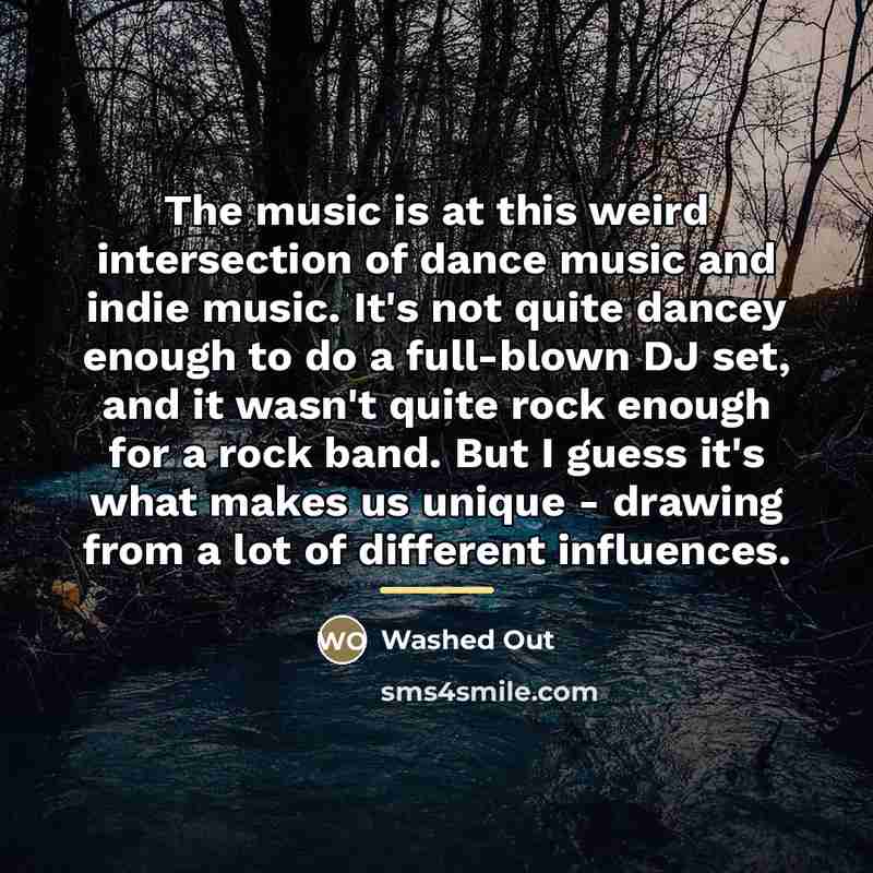 “The music is at this weird intersection of dance music…” quote by Washed Out