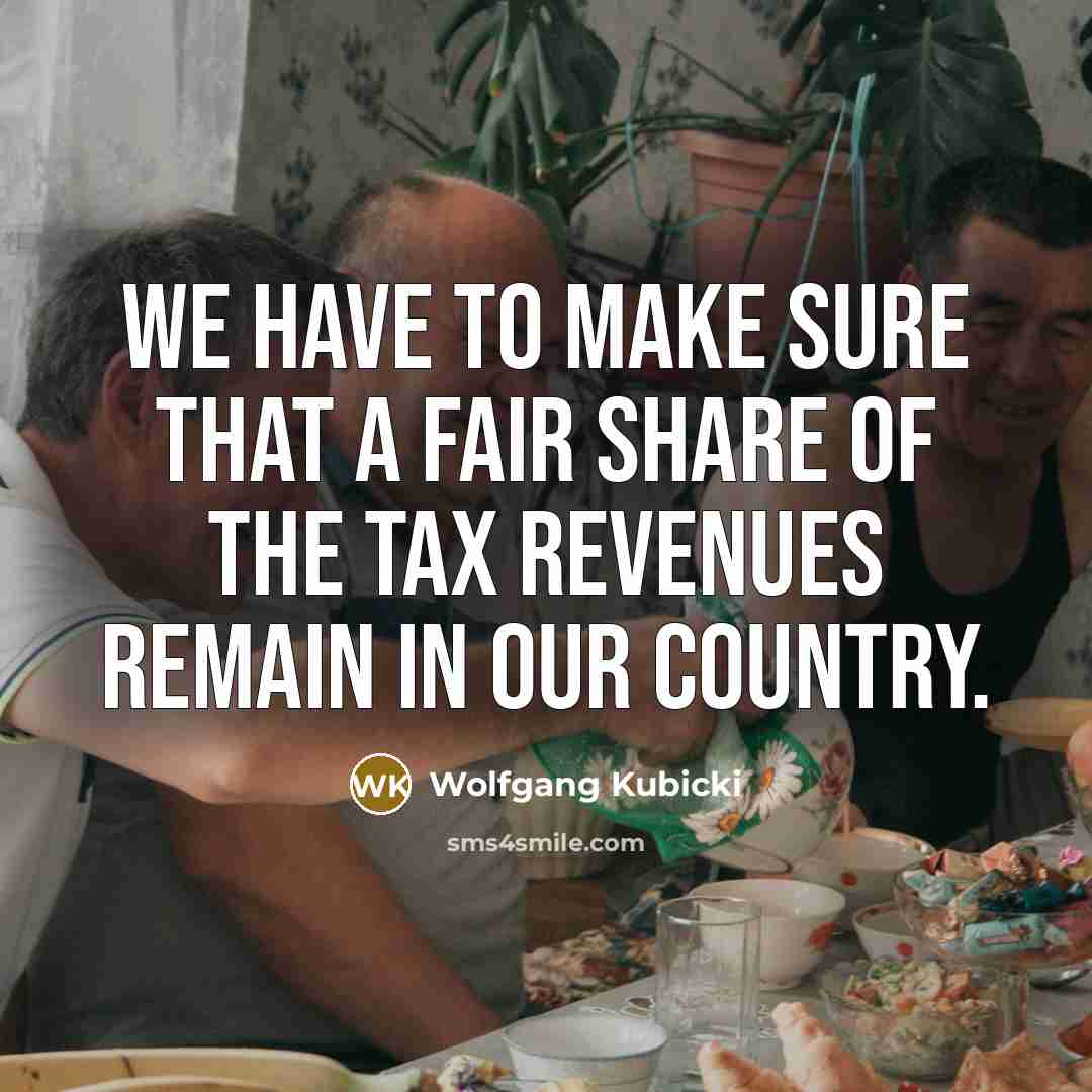 “We have to make sure that a fair share of…” quote by Wolfgang Kubicki