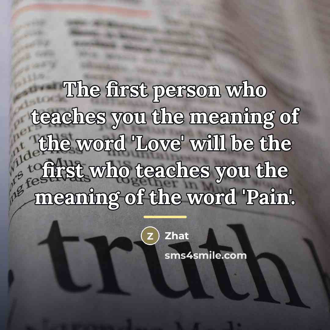 “The first person who teaches you the meaning of the…” quote by Zhat