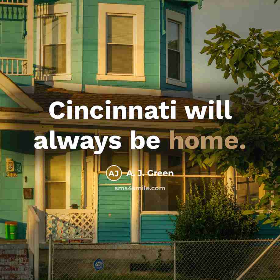“Cincinnati will always be home.…” quote by A. J. Green