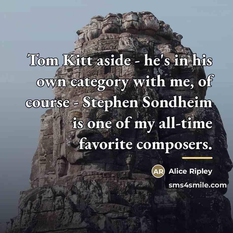 “Tom Kitt aside - he's in his own category with…” quote by Alice Ripley