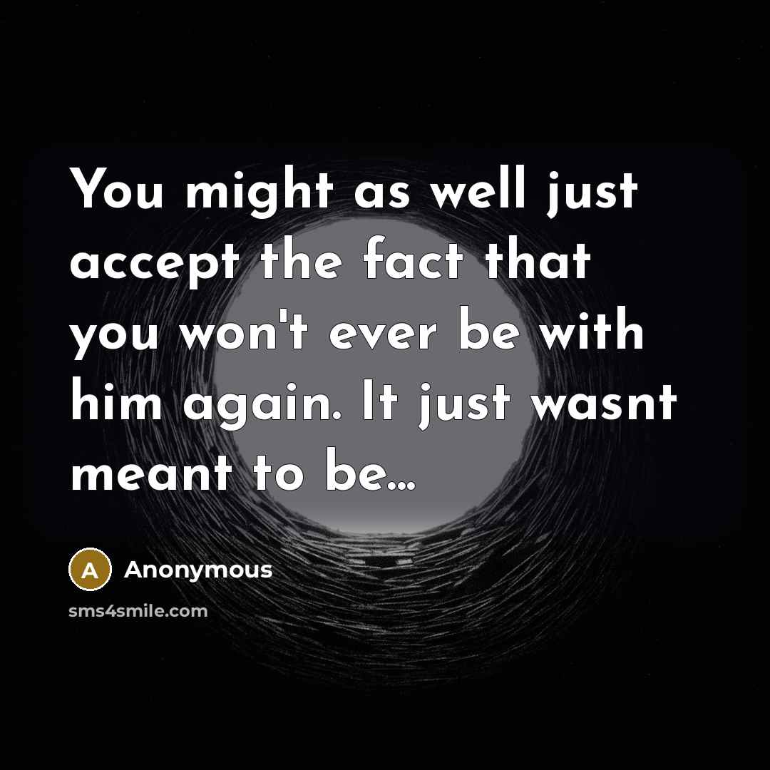 “You might as well just accept the fact that you…” quote by Anonymous