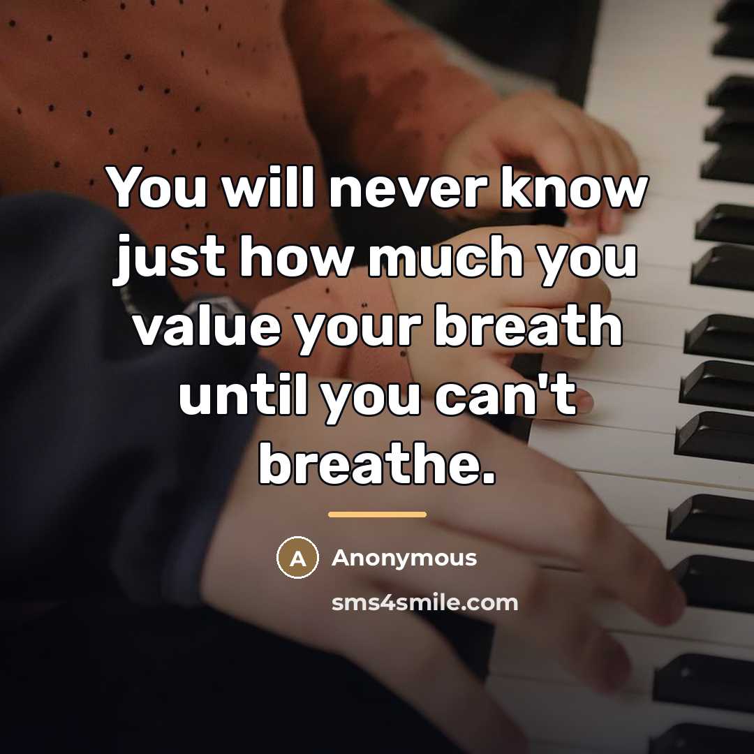 “You will never know just how much you value your…” quote by Anonymous