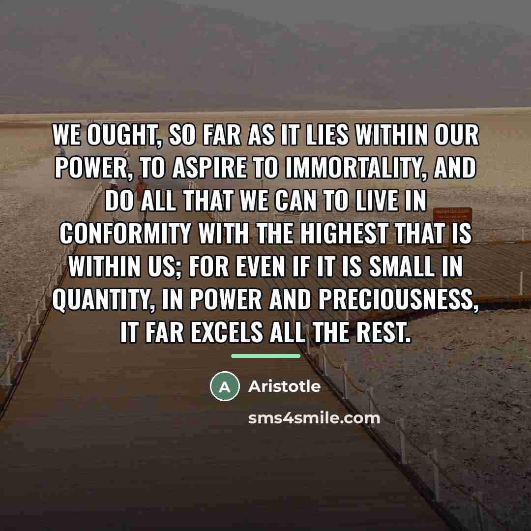 “We ought, so far as it lies within our power,…” quote by Aristotle