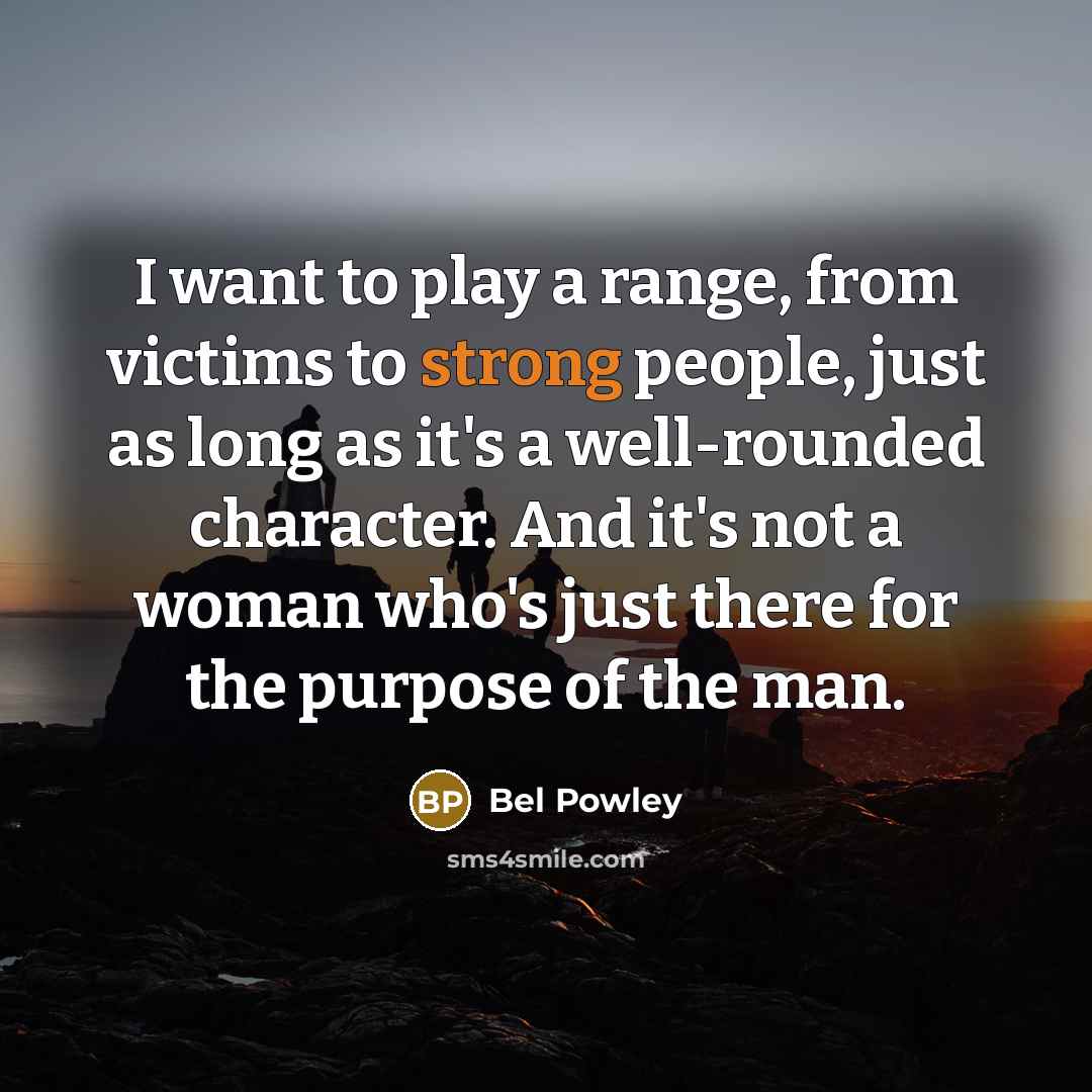 “I want to play a range, from victims to strong…” quote by Bel Powley