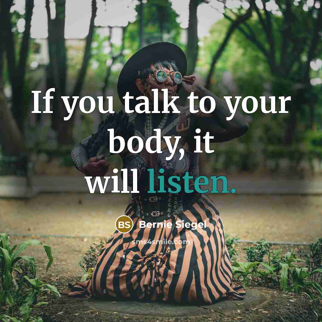 “If you talk to your body, it will listen.…” quote by Bernie Siegel