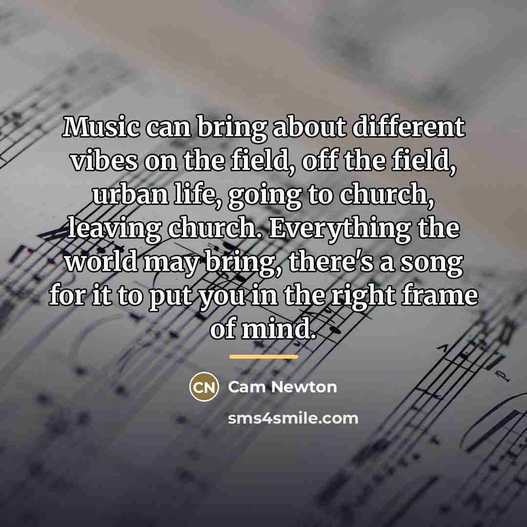“Music can bring about different vibes on the field, off…” quote by Cam Newton