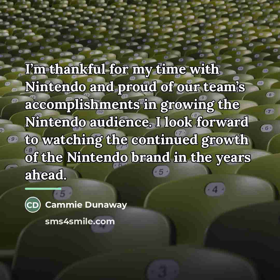 “I’m thankful for my time with Nintendo and proud of…” quote by Cammie Dunaway
