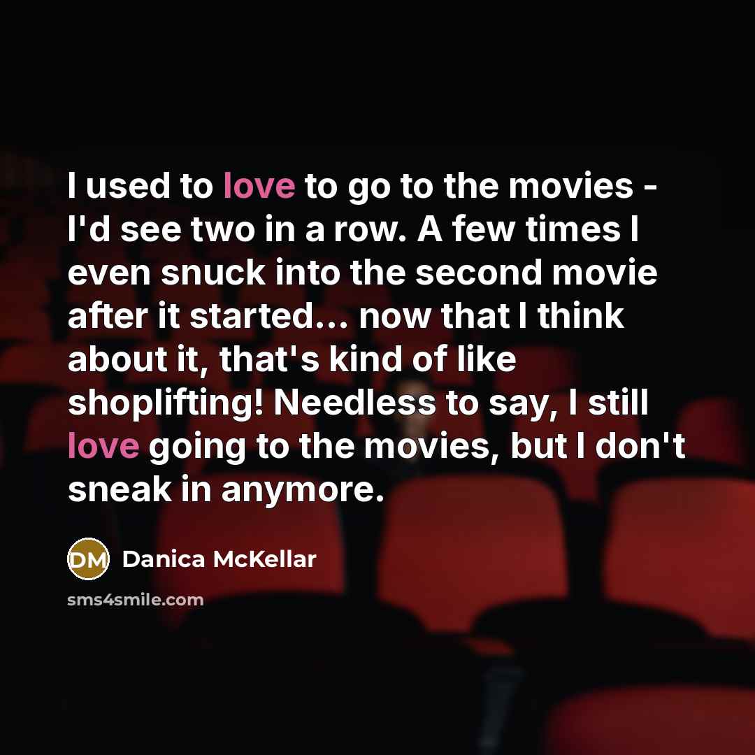 “I used to love to go to the movies -…” quote by Danica McKellar