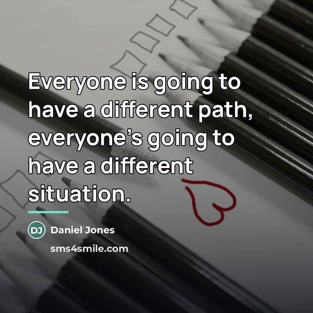 “Everyone is going to have a different path, everyone's going…” quote by Daniel Jones