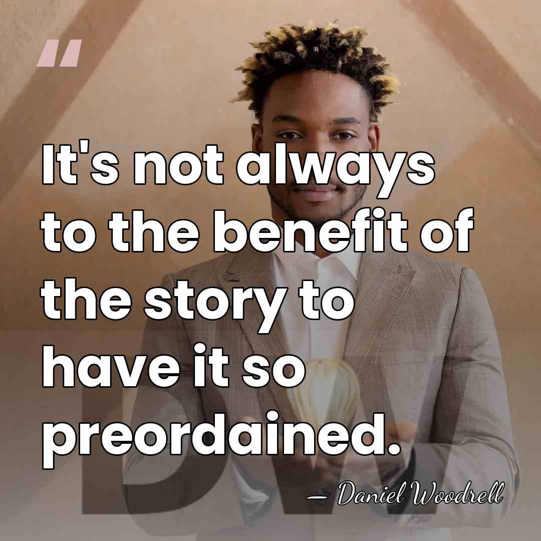 It's not always to the benefit of the story to have it&hellip; - Daniel Woodrell