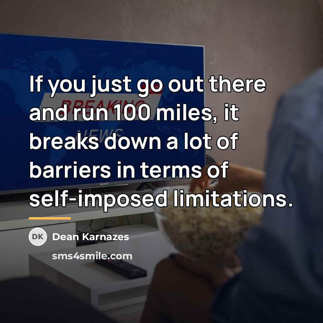 “If you just go out there and run 100 miles,…” quote by Dean Karnazes
