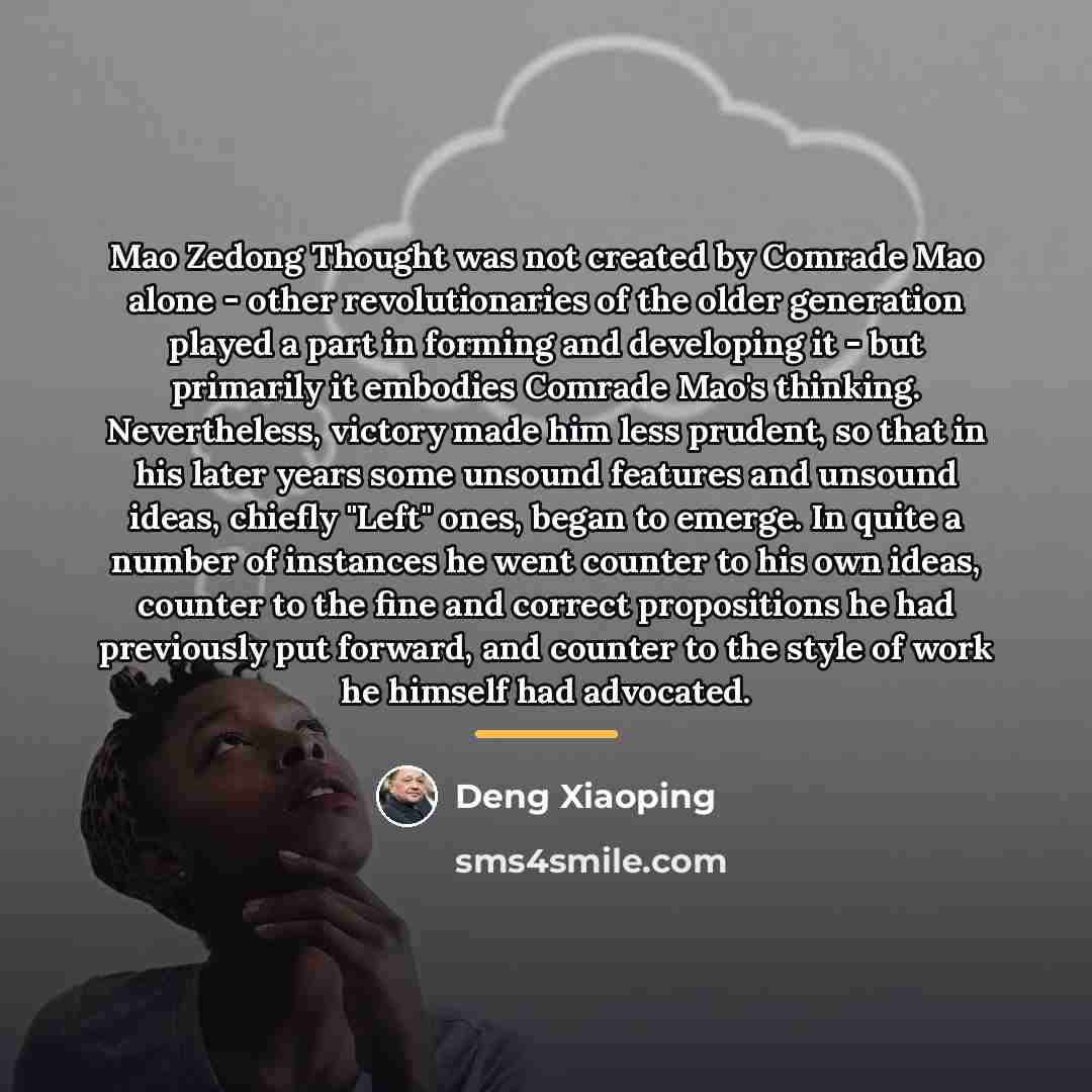 “Mao Zedong Thought was not created by Comrade Mao alone…” quote by Deng Xiaoping