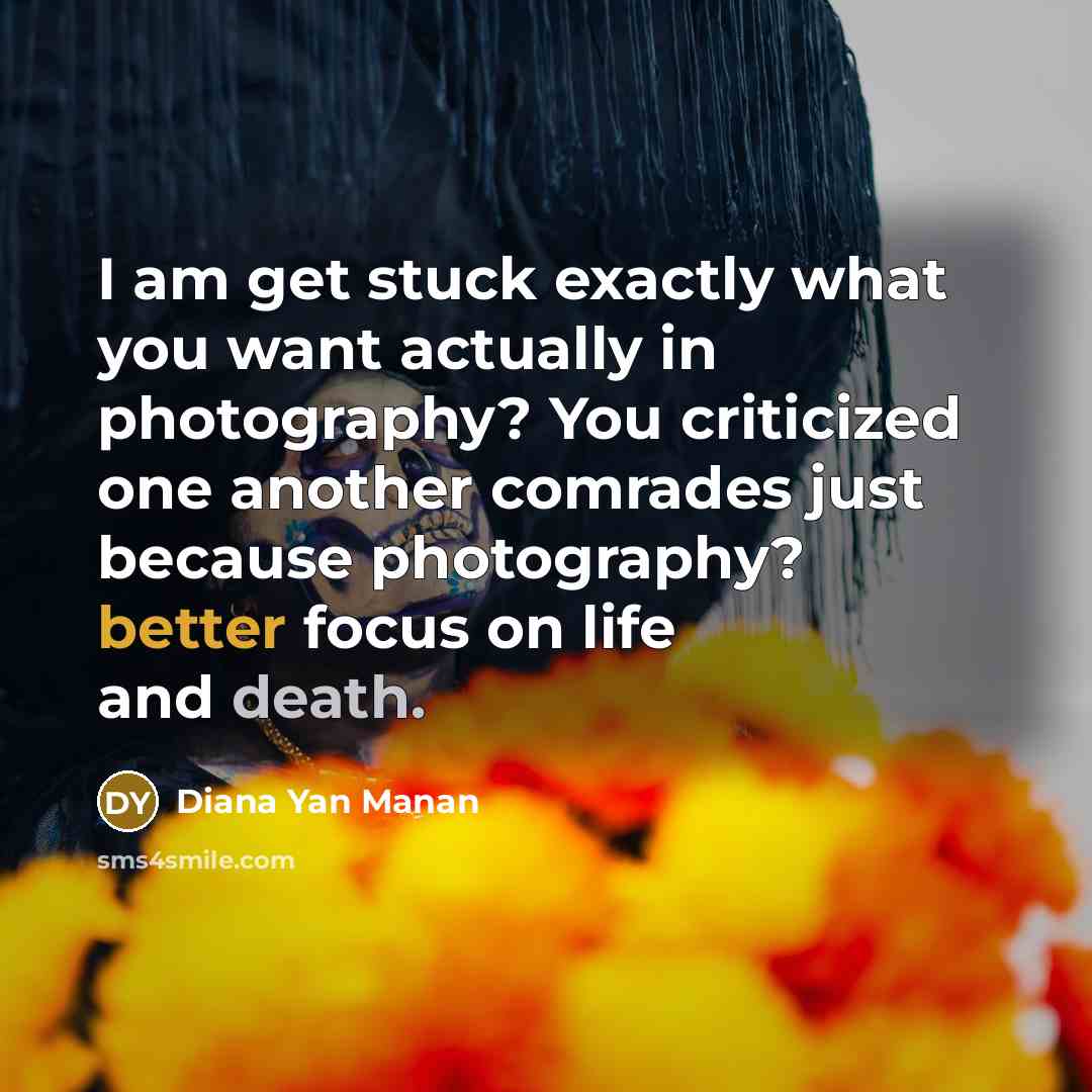 “I am get stuck exactly what you want actually in…” quote by Diana Yan Manan