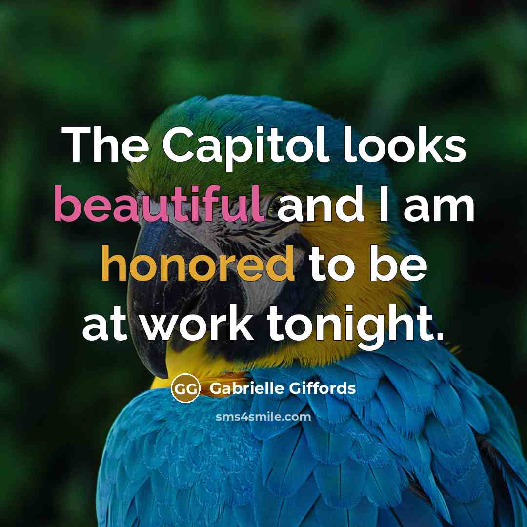 “The Capitol looks beautiful and I am honored to be…” quote by Gabrielle Giffords