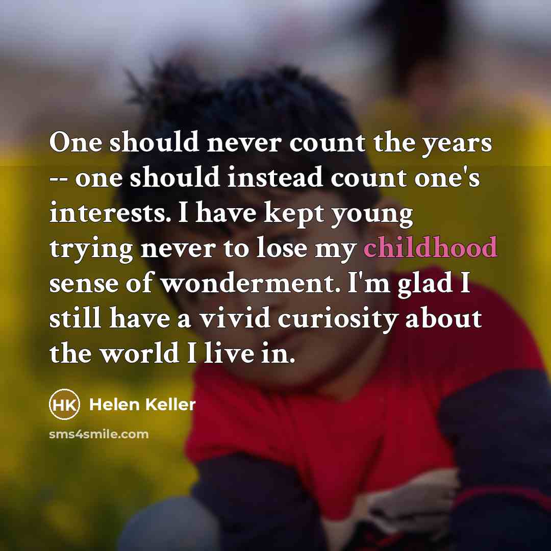 “One should never count the years -- one should instead…” quote by Helen Keller
