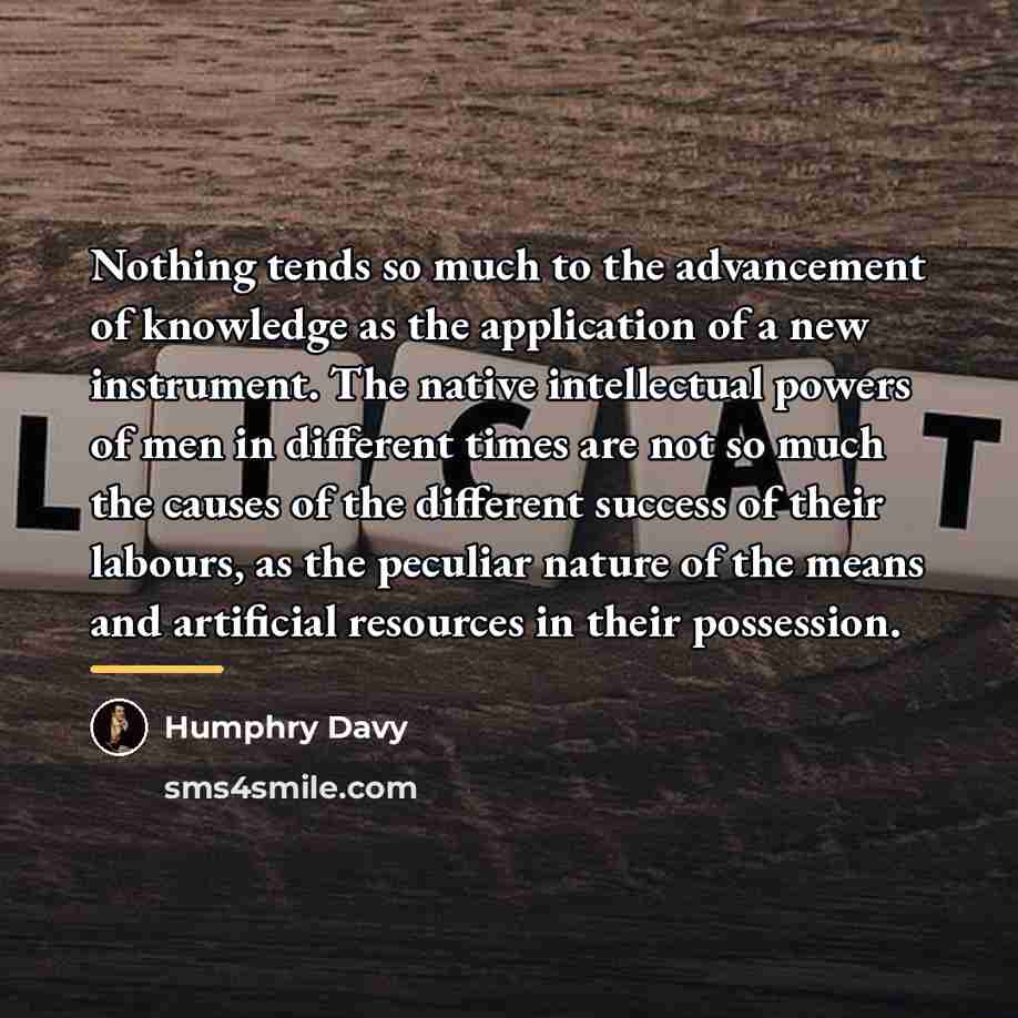 “Nothing tends so much to the advancement of knowledge as…” quote by Humphry Davy